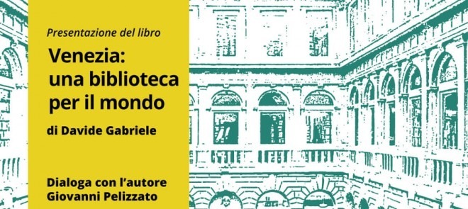 Venezia una biblioteca per il mondo